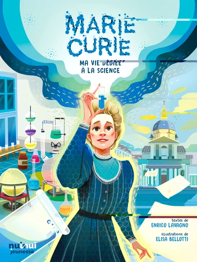 Marie Curie : ma vie dédiée à la science