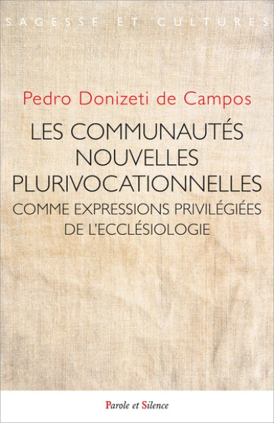 LES COMMUNAUTÉS NOUVELLES PLURIVOCATIONNELLES: COMME EXPRESSIONS PRIVILÉGIÉES DE L'ECCLÉSIOLOGIE CONCILIAIRE