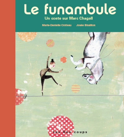 Le funambule : Un conte sur Marc Chagall