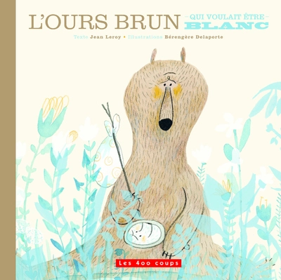 L'ours brun qui voulait être blanc