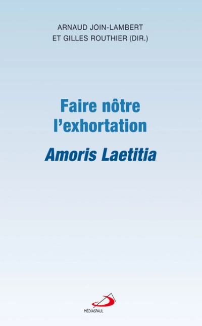 FAIRE NÔTRE L'EXHORTATION AMORIS LAETITIA