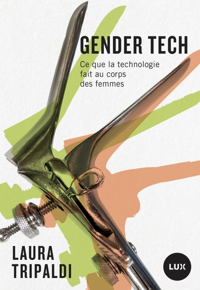 Gendertech : Ce que la technologie fait au corps des femmes