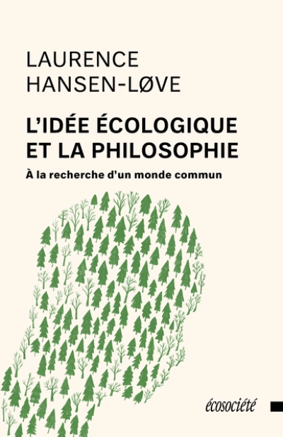 Lidée écologique et la philosophie: A la recherche d'un monde commun