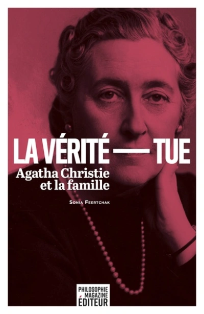 La vérité tue - Agatha Christie et la famille