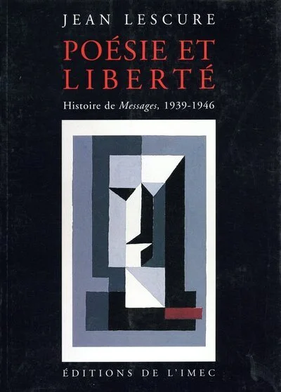 Poésie et Liberté : Histoire de messages, 1939-1946