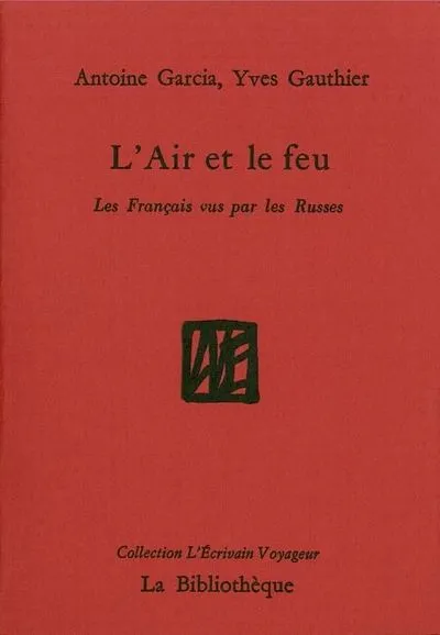 L'Air et le feu : Les Français vus par les Russes