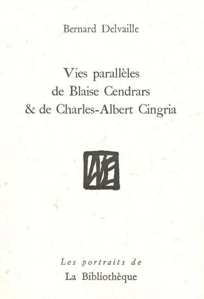 Vies parallèles de Blaise Cendrars et de Charles-Albert Cingria