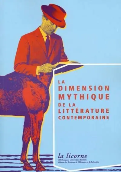 La dimension mythique de la littérature contemporaine