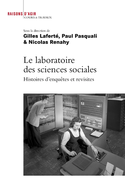 Le laboratoire des sciences sociales. Histoire d'enquêtes et revisites.