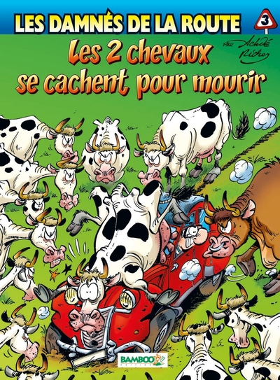 Les damnés de la route, tome 3 : Les 2 chevaux se cachent pour mourir