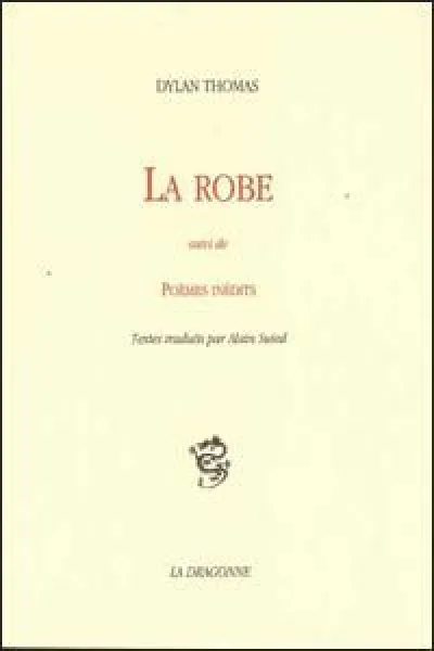 La robe, suivi de poèmes inédits