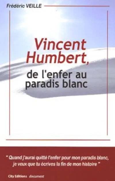 Vincent Humbert, de l'enfer au paradis blanc