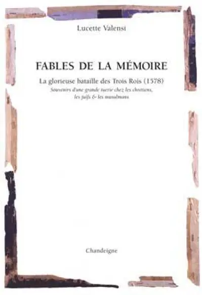 Fables de la mémoire - La grande bataille des trois rois (El