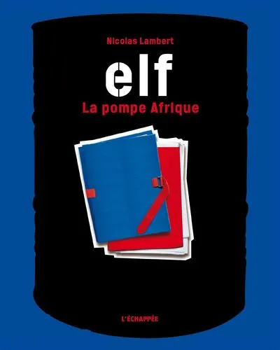 Elf, la pompe Afrique