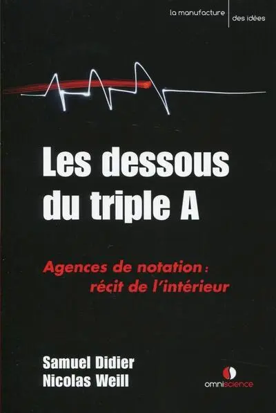 Les dessous du triple A. Agences de notation : récit de l'intérieur.