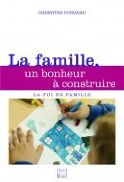 La famille, un bonheur à construire