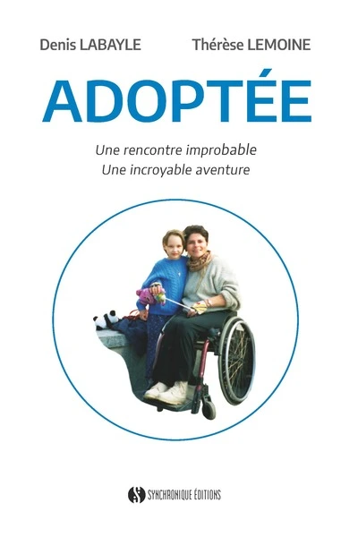 Adoptée : Une rencontre improbable, une incroyable aventure