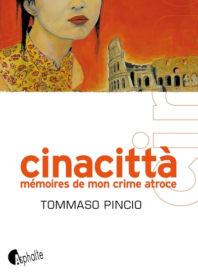 Cinacittà. Mémoires de mon crime atroce