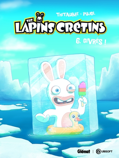 The Lapins Crétins, tome 6 : Givrés !