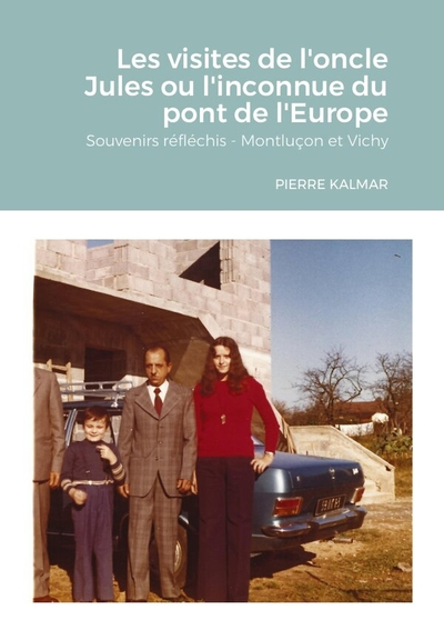 Les visites de l'oncle Jules ou l'inconnue du pont de l'Europe