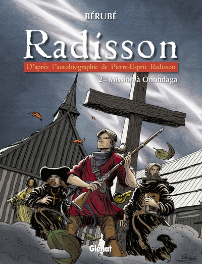 Radisson, tome 2 : Mission à Onondaga