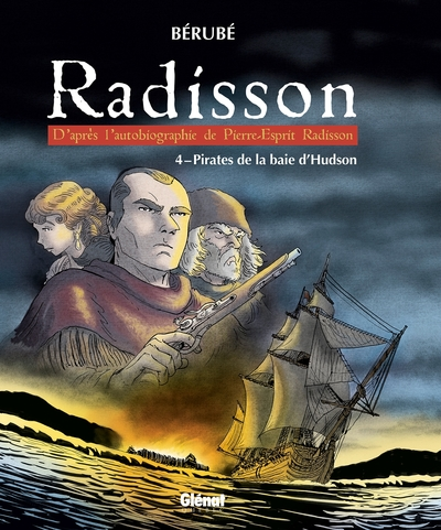 Radisson, tome 4 : Pirates de la baie d'Hudson