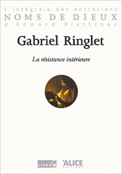 Gabriel Ringlet : La Résistance intérieure