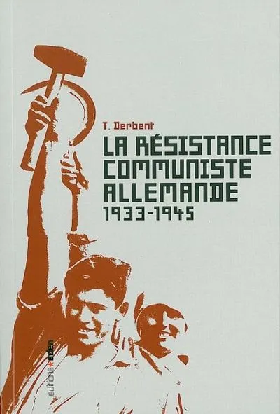 La résistance communiste allemande 1933-1945