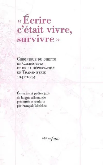 Écrire c'était vivre, survivre