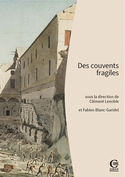 Des couvents fragiles: Pour une archéologie des établissements mendiants