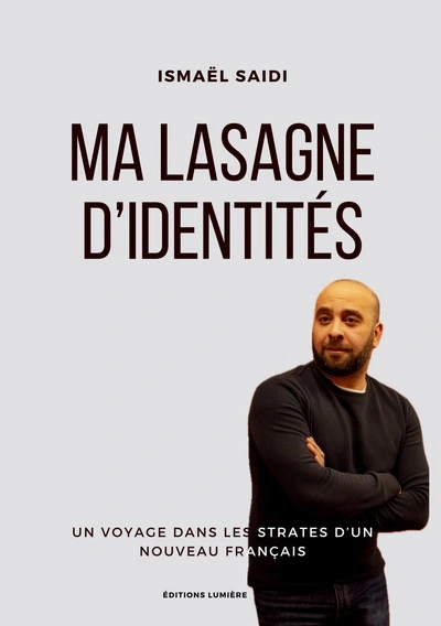 Ma lasagne d'identités - Un voyage dans les strates d'un nouveau Français