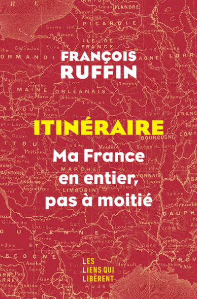 Itinéraire: Ma France en entier, pas à moitié !