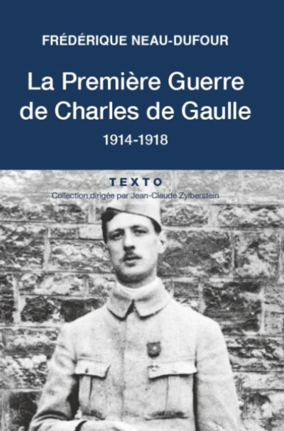 La première guerre de Charles de Gaulle : 1914-1918