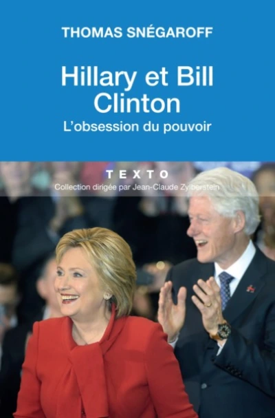 Hillary et Bill Clinton. L'obsession du pouvoir