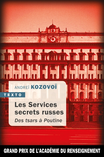 Les services secrets russes : Des tsars à Poutine