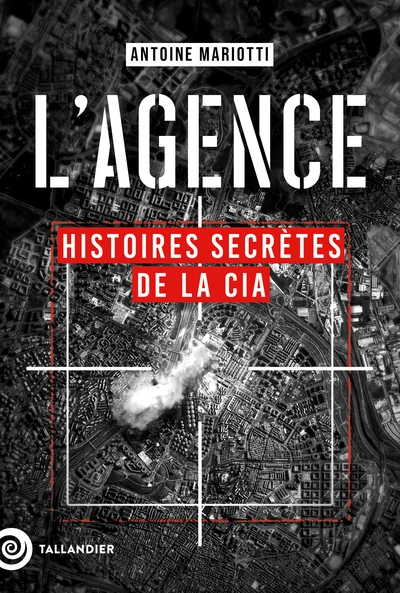 L'agence : Histoires secrètes de la CIA