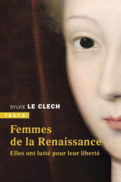 Femmes de la Renaissance : Elles ont lutté pour leur liberté