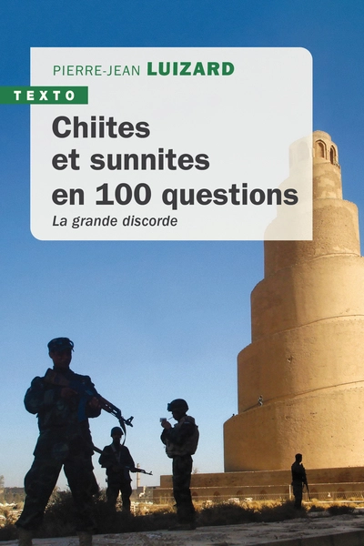 Chiites et Sunnites en 100 questions: La grande discorde