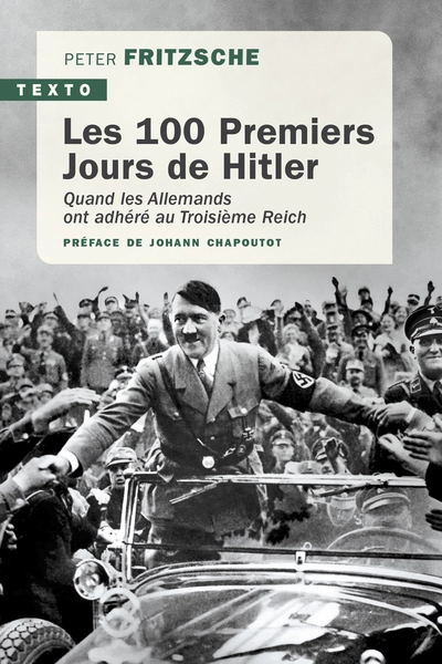 Les 100 premiers jours de Hitler: Quand les Allemands ont adhéré au Troisième Reich