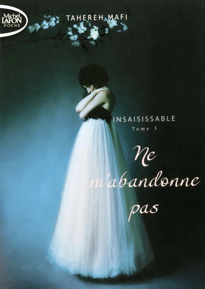 Insaisissable, tome 3 : Ne m'abandonne pas