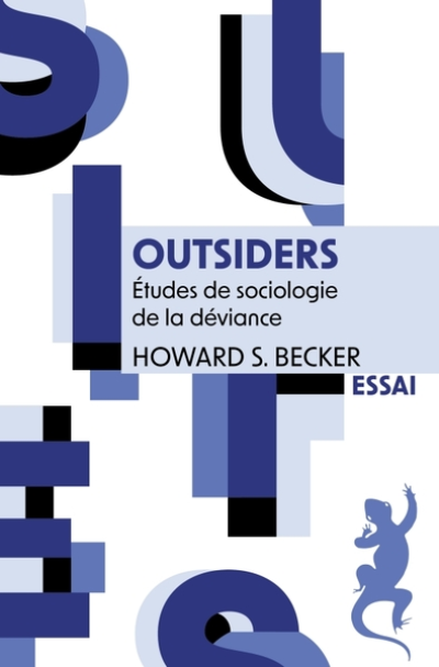 Outsiders. Etudes de sociologie de la déviance: Etudes de sociologie de la déviance