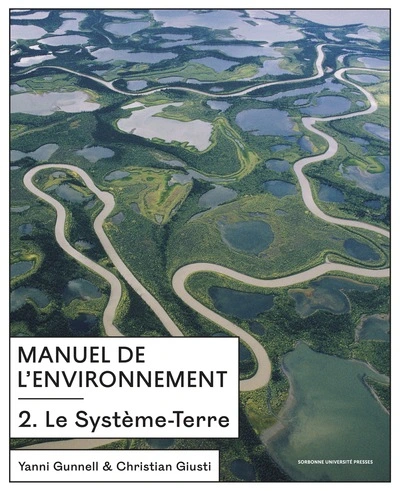 Manuel de l'environnement 2: vol. 2. Comprendre le système-Terre