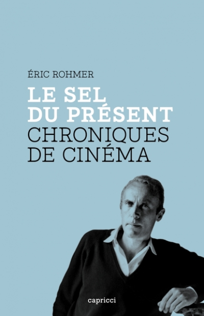 Le Sel du présent - Chroniques de cinéma