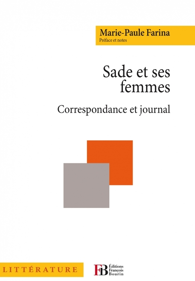 Sade et ses femmes - Correspondance et journal