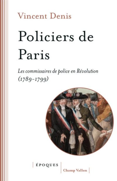 Policiers de Paris : Les commissaires de police en Révolution