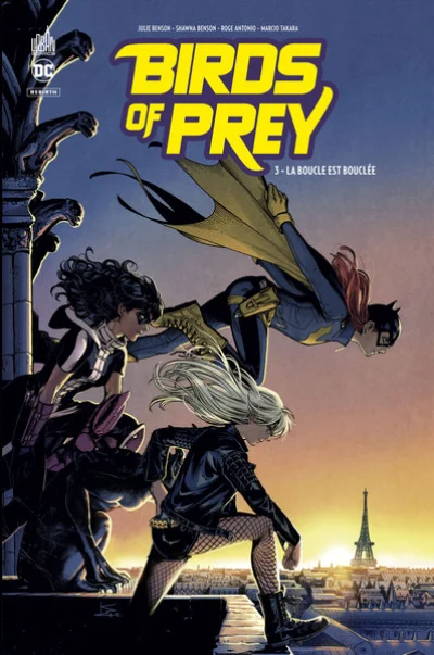 Birds of Prey Rebirth, tome 3 : La boucle est bouclée