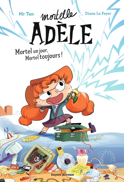 Mortelle Adèle - Roman, tome 1 : Mortel un jour, Mortel toujours