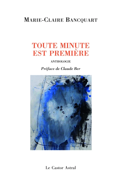 Toute minute est première - Anthologie