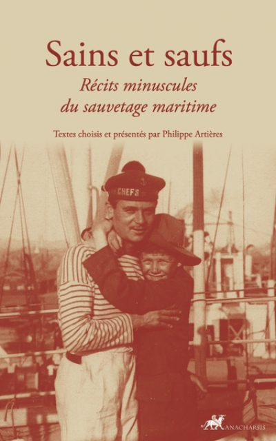 Sains et saufs : Récits minuscules du sauvetage maritime