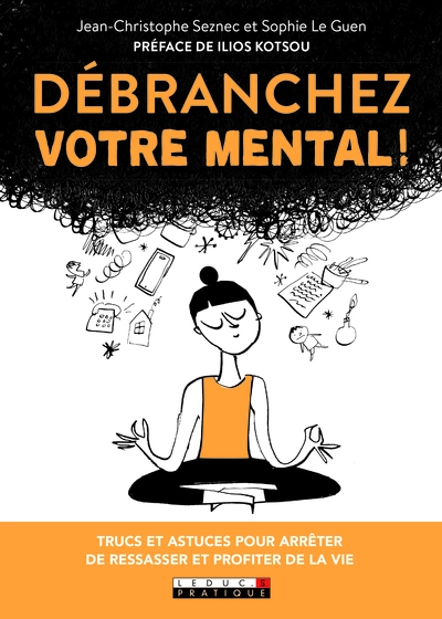 Débranchez votre mental !